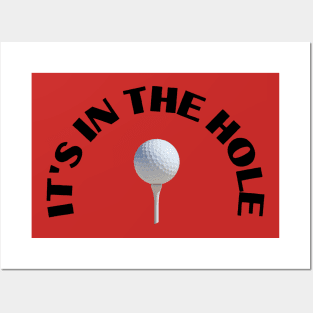 It's in the hole Posters and Art